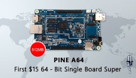带你认识PINE A64，第一款￥99 64位超级电脑主板之一